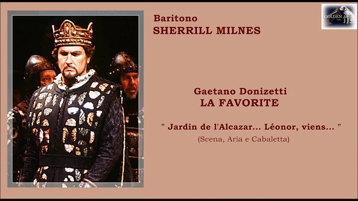 Baritono SHERRILL MILNES - La Favorite  "Jardins de l'Alcazar..." (Scena, Aria e Cabaletta)