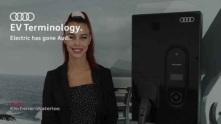 Audi EV: EV Terminology  @ Audi Kitchener-Waterloo