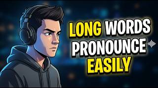 Long English Word Pronunciation Tips + Reading Practice |Easy Tips + Reading Practice (Beginner A2)