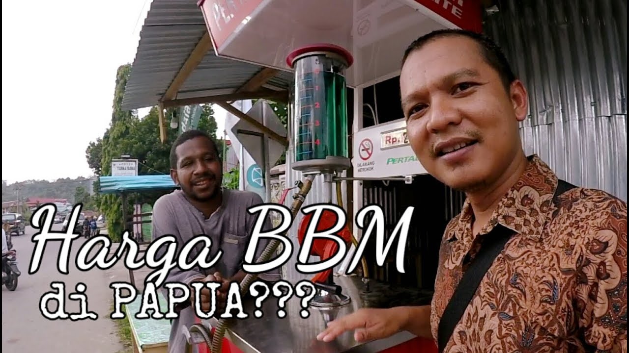  BERAPA  HARGA  BBM DI PAPUA papua vlog042 YouTube