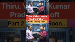 Kittel 🔥 The King of Speed  | Thiru. Vishnu Kumar Pradenithi Loft 🏆 Part 2 Coming Soon!