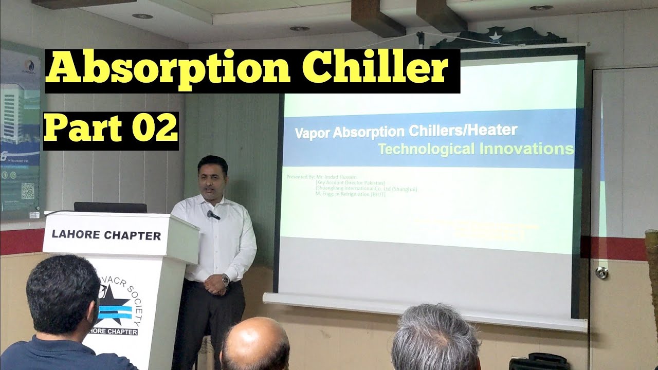 Very Informative Session On Absorption Chiller by Imdad Huasain | Part ...