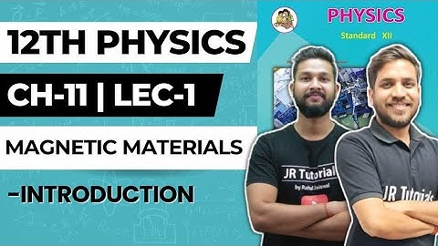12th Physics | Chapter 11 | Magnetic Materials | Lecture 1 | Introduction | Maharashtra Board |