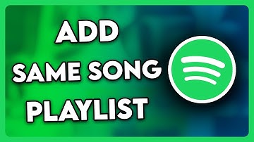 How to Add the Same Song in a Spotify Playlist (2025)