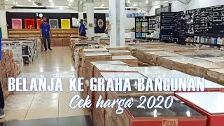 BELANJA KE GRAHA BANGUNAN | CEK HARGA 2020