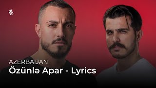 🇦🇿 FAHREE feat. İlkin Dovletov | Özünlə Apar | Eurovision Azerbaijan 2024 | Lyrics Video!