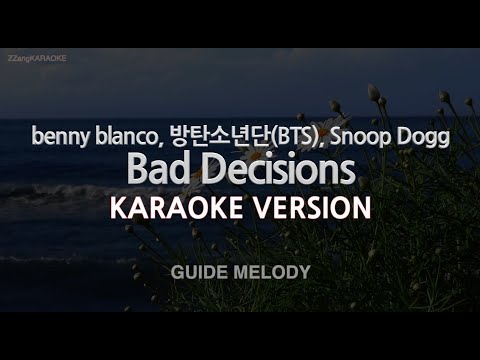 benny blanco, 방탄소년단(BTS), <strong>Snoop</strong> <strong>Dogg</strong>-Bad Decisions (Melody) (Karaoke Version)