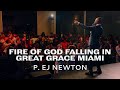 FIRE OF HOLY SPIRIT FALLS AT GREAT GRACE CHURCH MIAMI | P. EJ NEWTON