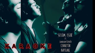 Selim Işık ft. Emrecan Üzenir - Cennetin Kapıları / KARAOKE Resimi