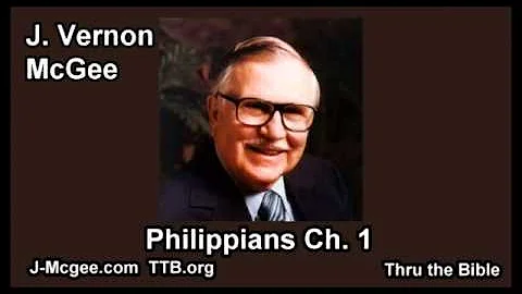 50 Philippians 01 - J Vernon Mcgee - Thru the Bible