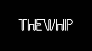 The Whip - Frustration