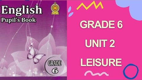 Grade 6 Unit 2 - Leisure