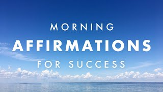 Morning Affirmations For Success