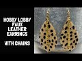 Hobby Lobby Faux Leather Earrings With Chains | DIY Faux Leather Earrings Cricut