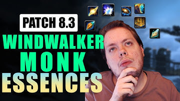 Patch 8.3: Windwalker Monk Essence Guide