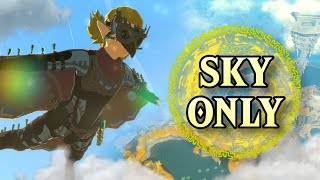 Can you beat Tears of the Kingdom by LIVING in the SKY?