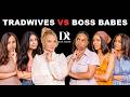 Tradwives & Boss Babes debate what a Woman's Highest Calling is