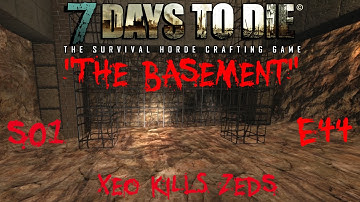 7 Days to Die - Zombies Always Run - S1 Part 44: "The Basement" (Alpha 10.4)