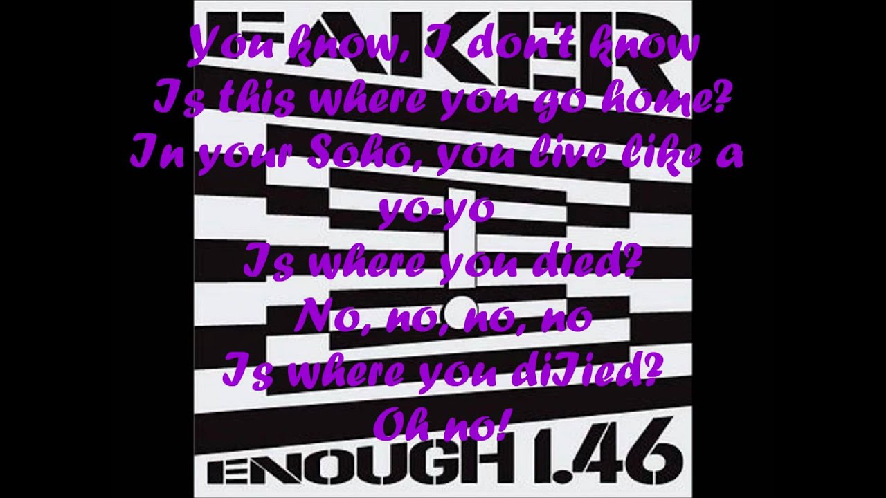 Watch Faker - Enough with Lyrics on YouTube Watch Faker - Enough with Lyrics on YouTube