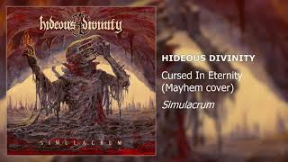 Hideous Divinity - Cursed In Eternity (Mayhem cover)