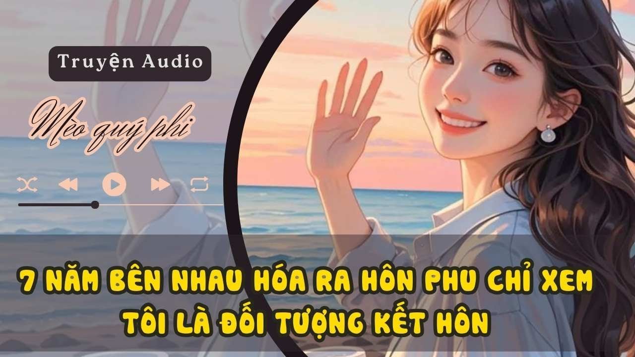 BẠN TRAI 7 NĂM CHỈ XEM TÔI LÀ ĐỐI TƯỢNG KẾT HÔN, TÔI CHO HẮN NHẬN KẾT CỤC XỨNG ĐÁNG #meoquyphi