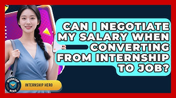 Can I Negotiate My Salary When Converting From Internship to Job? | Internship Hero News