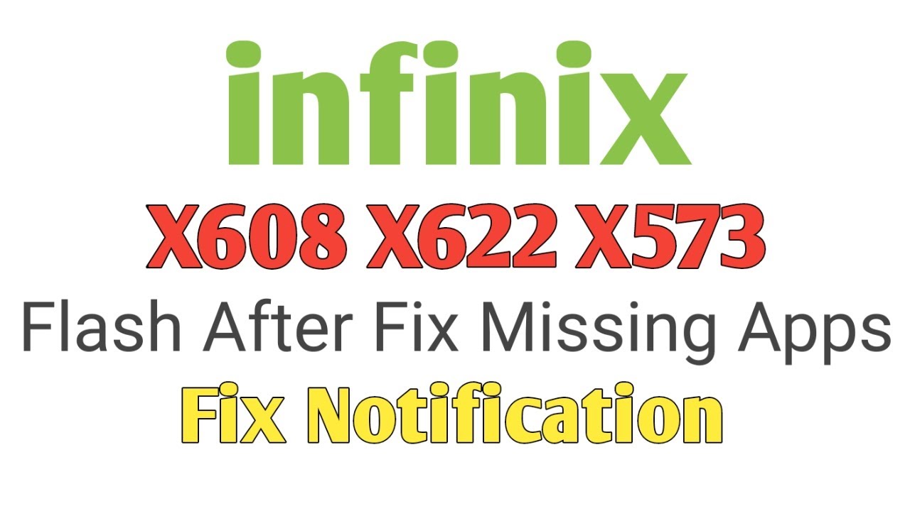 infinix-x603-x622-x573-fix-missing-apps-google-fix-notification-youtube