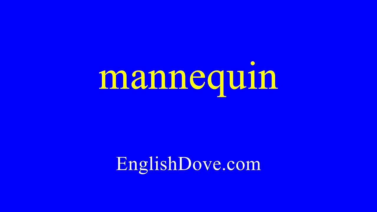How to pronounce mannequin in American English. YouTube