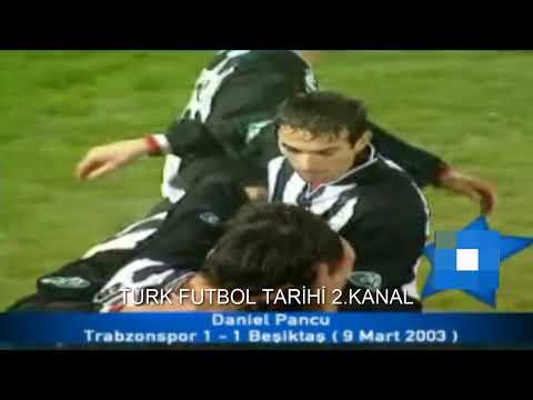 2002 2003 Trabzonspor Beşiktaş Gol Daniel PANCU