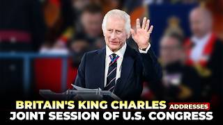 WATCH : Britain’s King Charles addresses Joint session of U.S. Congress |Trump | State Visit |UK