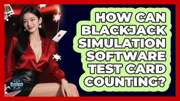 How Can Blackjack Simulation Software Test Card Counting? - The Blackjack Blueprint