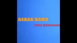 ASBAK BAND - CINTA SEDERHANA ||  Lirik