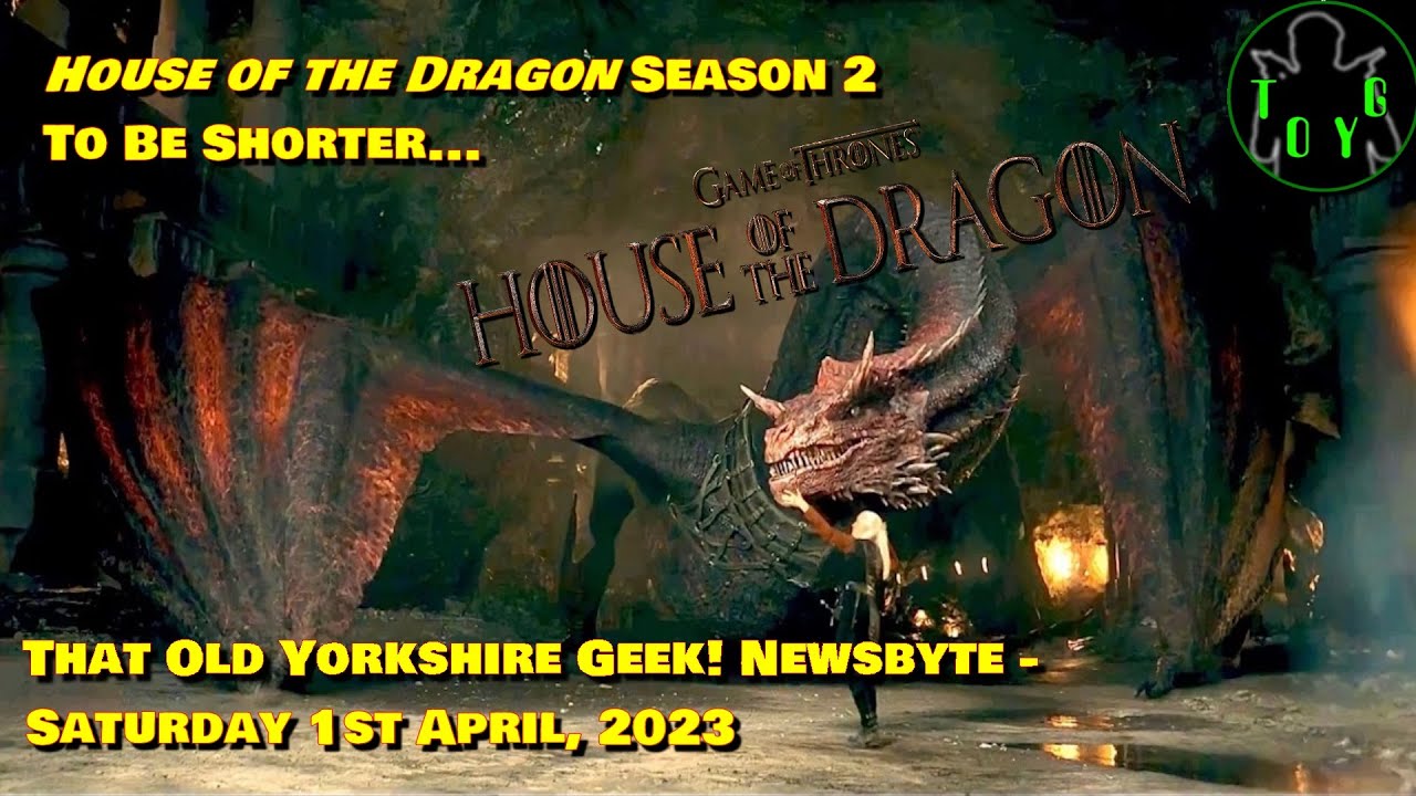 ‘House Of The Dragon’ To Get Shorter Season 2 - TOYG! News Byte - 1st