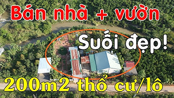 Bán đất và nhà vườn có suối, thổ cư 200m2 , thích hợp mua nghỉ dưỡng tại Bảo Lâm, Lâm Đồng