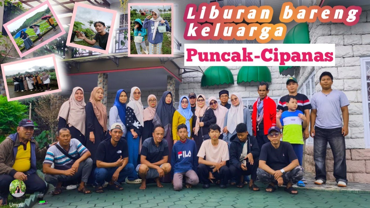 Liburan bareng keluarga besar || Puncak -Cipanas. 