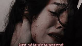 Gripin - Aşk Nereden Nereye (slowed) Resimi