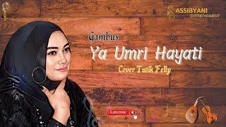 YA UMRI HAYATI Cover by Tutik Felly || ASSIBYANI Entertainment