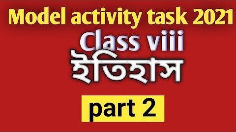 Class viii/history/ model activity task/part 2/2021