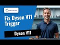 Trigger issues on Dyson V11? Here's how we fix it 🔧