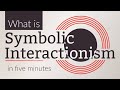 What is symbolic interactionism the social construction of reality and microsociology explained