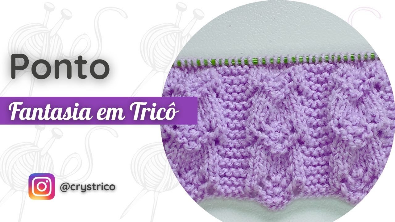 Tutorial: Aprenda a Fazer Um Ponto Fantasia em Tricô |  Crys Tricô