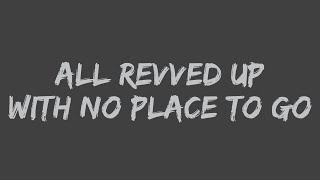 Meat Loaf - All Revved Up With No Place To Go (Lyrics)