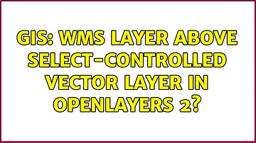 GIS: WMS layer above select-controlled vector layer in OpenLayers 2? (2 Solutions!!)