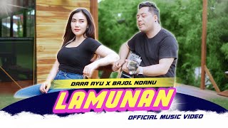 Dara Ayu X Bajol Ndanu - LAMUNAN (Official Music Video)