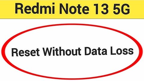How to reset without data loss, Redmi note 13 5G me reset kaise karen Bina data loss