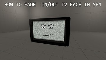 How to fade in/out tv face in SFM Tutorial