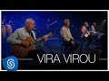 MPB4 - Vira Virou (DVD O Sonho, A Vida, A Roda Viva!) [Vídeo Oficial]