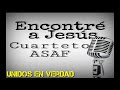 Cuarteto ASAF- Encontré a Jesús MIX
