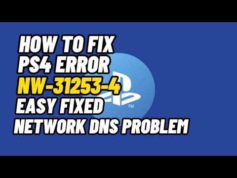 How To Fix PS4 Error NW-31253-4 Network DNS Problem Fixed