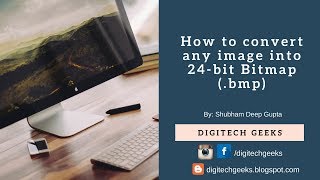 How to change the image into 24 bit Bitmap(.bmp) simply without any special software.